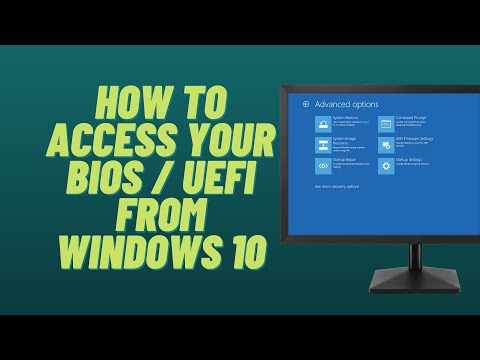 How to Access Your BIOS / UEFI from Windows 10