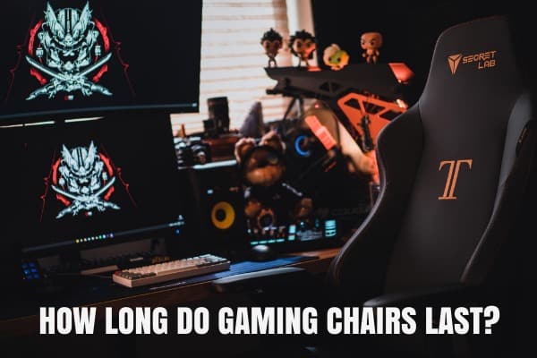 How long do gaming chairs last