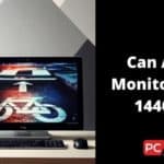 Can A 4K Monitor Run 1440p
