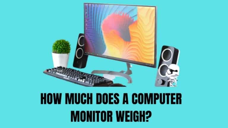 How Much Does A Computer Monitor Weigh