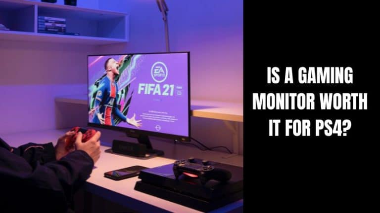 Is A Gaming Monitor Worth It For PS4?