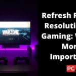 Refresh Rate vs Resolution for Gaming