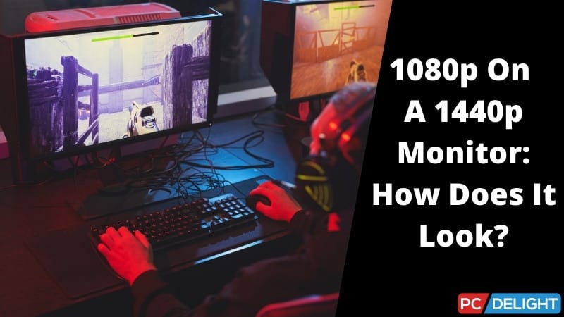 Can You Play 1080p On A 1440p Monitor