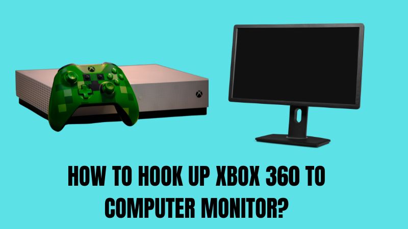 How To Hook Up Xbox 360 To Computer Monitor?