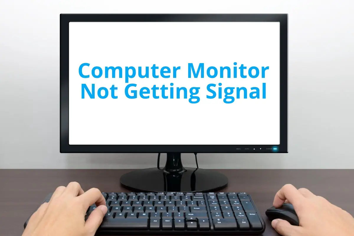 Computer Monitor Not Getting Signal: Troubleshooting Guide for Quick Fixes