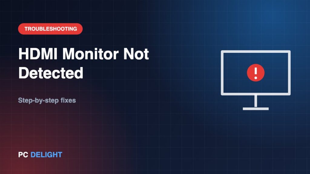 HDMI Monitor Not Detected: Top Solutions to Fix the Issue