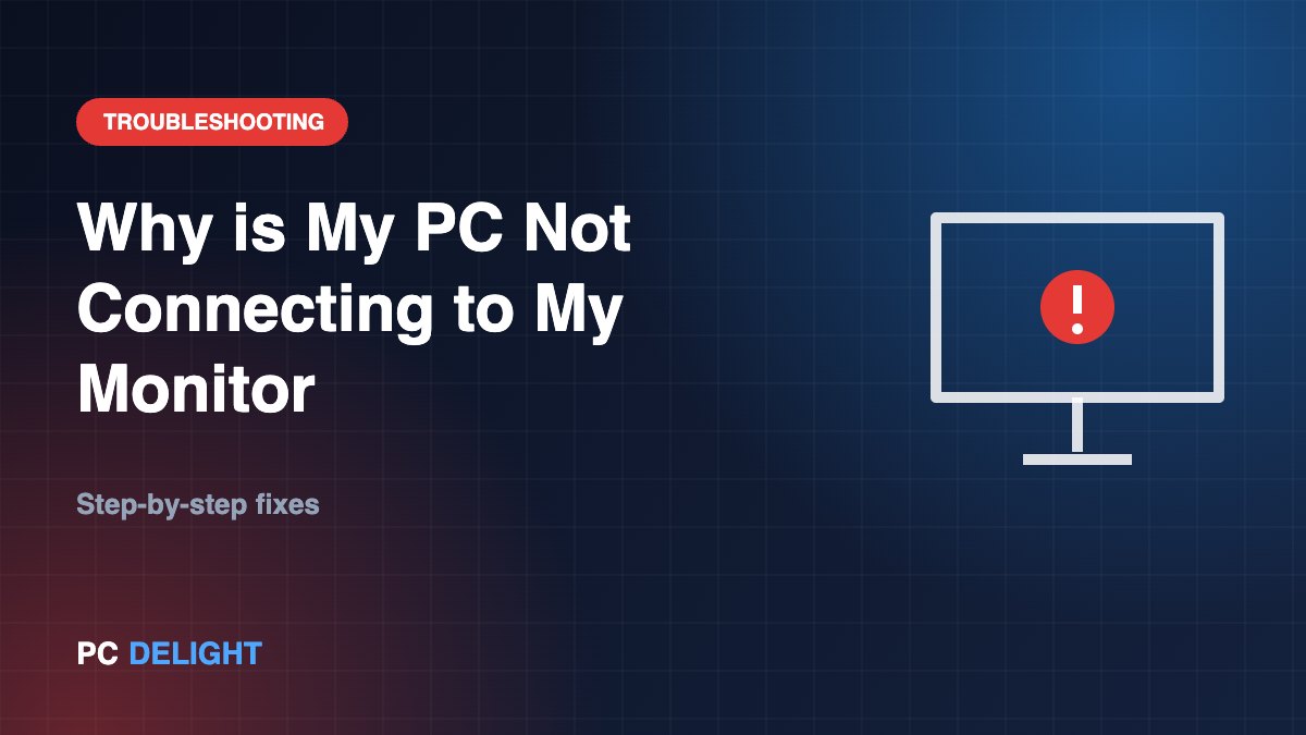 Why is My PC Not Connecting to My Monitor